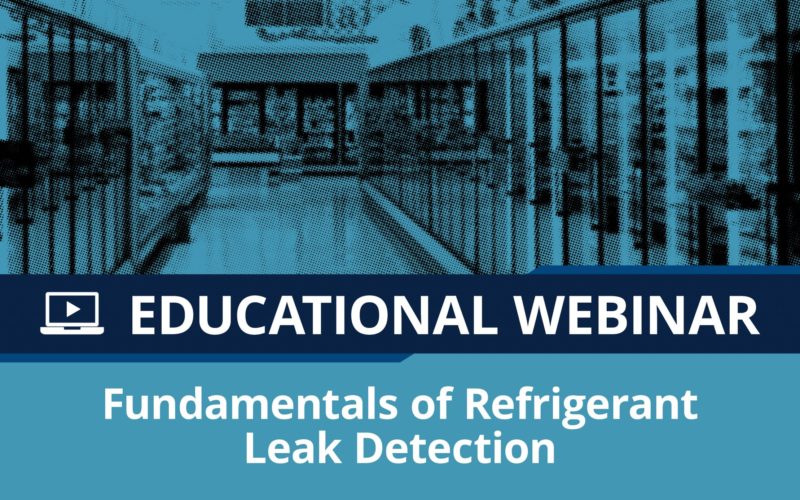 Webinar: Fundamentals of Refrigerant Leak Detection